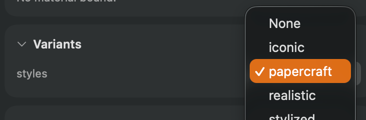UI inspector panel showing the "Variants" section with a dropdown menu displaying style options: None, iconic, papercraft (currently selected with orange highlight and checkmark), realistic, and stylized.