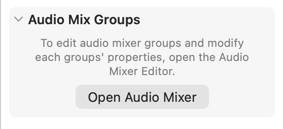 “Audio Mix Groups” component inspector UI with helper text and a rounded button labeled “Open Audio Mixer.”
